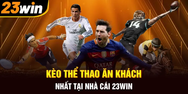 Kèo châu Âu - kèo thể thao ăn khách nhất tại nhà cái 23win